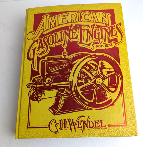 AMERICAN GASOLINE ENGINES Since 1872 by C.H. Wendel Book Crestline Hit Miss