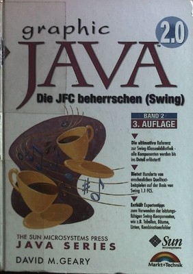 Graphic Java 2.0;  Bd. 2., (Swing). Geary, David M.: