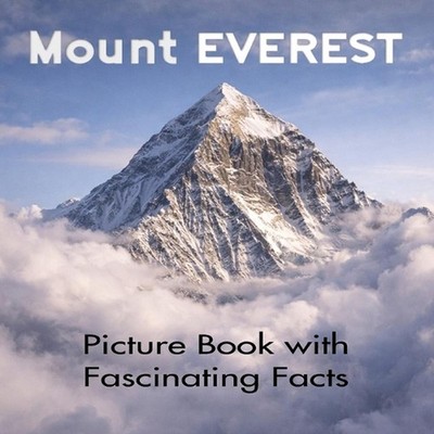 Mount Everest Picture Book with Fascinating Facts: Mount Everest Coffee Table Bo