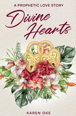 Divine Hearts: A Prophetic Love Story (Prophetic Love Series)
