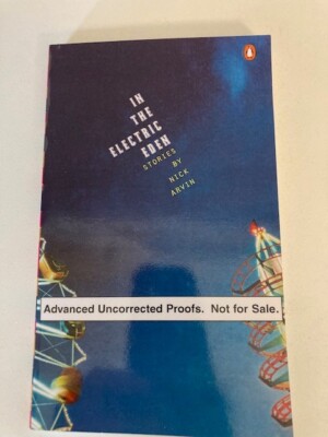 In the Electric Eden Stories Nick Arvin (2003) Advance Uncorrected Proofs (ARC)