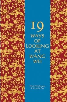 19 Ways of Looking at Wang Wei: How a Chinese Poem ... | Buch | Zustand sehr gut