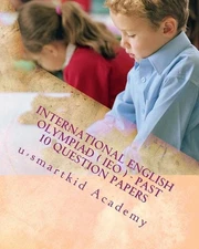 International English Olympiad ( IEO ) - Past 10 Question Papers by U-Smartkid A