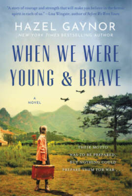 When We Were Young & Brave: A Novel - Paperback By Gaynor, Hazel - GOOD