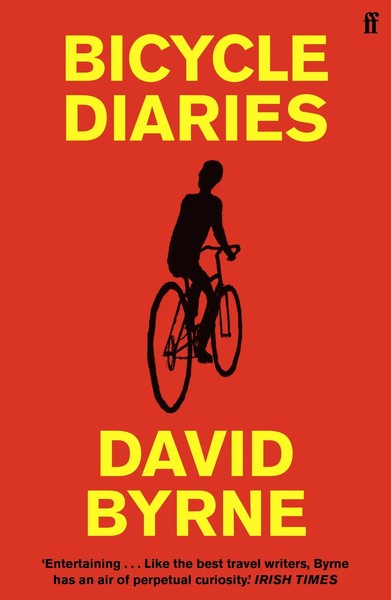 David Byrne | Bicycle Diaries | Taschenbuch | Englisch (2021) | Faber & Faber-image