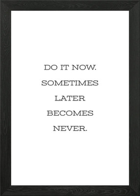 Do it Now positives Zitat gerahmtes Wandbild Poster Leinwanddruck Bild