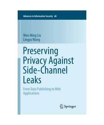 Preserving Privacy Against Side-Channel Leaks: From Data Publishing to Web Appli