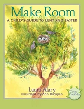 Make Room: A Child's Guide to Lent and Easter ― Part of the "Circle of Won...