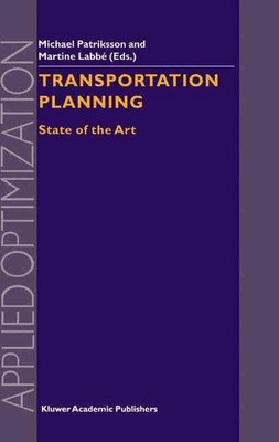 Transportation Planning: State of the Art by Michael Patriksson (English) Hardco