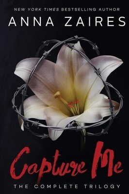 Capture Me: The Complete Trilogy, Zaires, Anna, Acceptable Book