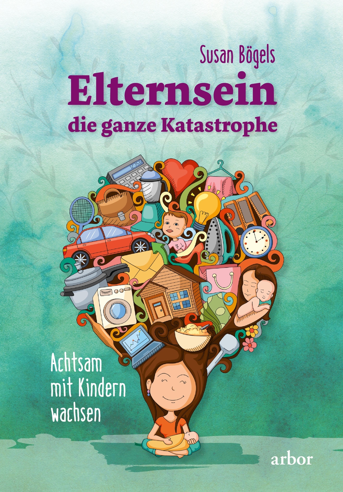 Thumbnail - Elternsein - Die Ganze Katastrophe, Susan Bögels