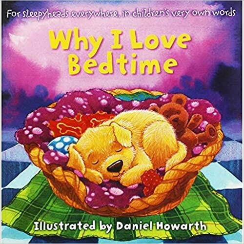Why I Love Bedtime By Daniel Howarth NEW (Paperback) Childrens Picture Book