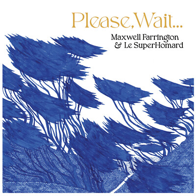 Maxwell Farrington & Le SuperHomard ''Please, Wait'' (Vinyl, LP, versiegelte Kopie)