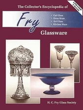 The Collector's Encyclopedia of Fry Glass by The H. C. Fry Glass Society