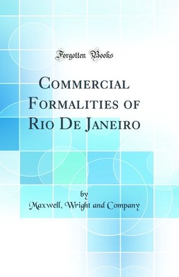 Commercial Formalities of Rio De Janeiro (Classic Reprint)