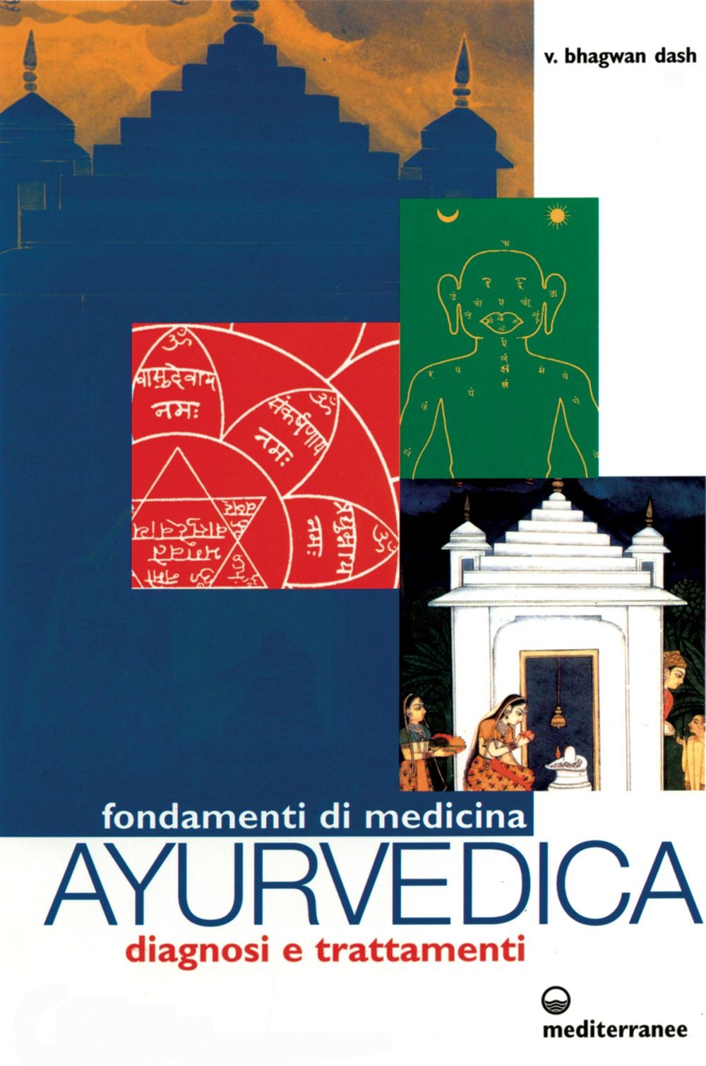 Libro Nuovo - Bhagwan Dash - Fondamenti Di Medicina Ayurvedica. Diagnosi E Tratt