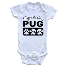 My Sister Is A Pug One Piece Baby Bodysuit One Piece Baby Bodysuit