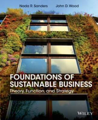Foundations of Sustainable Business: Theory, Function, and Strategy - GOOD