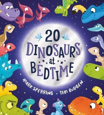 Twenty Dinosaurs at Bedtime: A super fun count-to-t by Sperring, Mark 0702304239