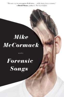Mike McCormack Forensic Songs (Paperback)