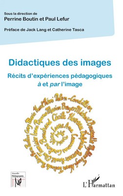 Didactiques des images | Récits d'expériences pédagogiques à et par l'image