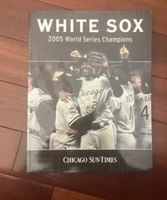 2005 CHICAGO WHITE SOX WORLD CHAMPIONS COMMEMORATIVE BOOK
