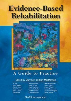 Evidence-Based Rehabilitation:- hardcover, Mary C Law Editor, 9781556427688, new