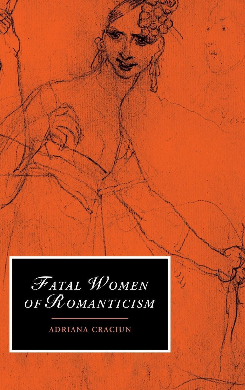Thumbnail - Adriana Craciun | Fatal Women Of Romanticism | Buch | Englisch (2015)