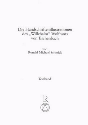 Die Handschriftenillustrationen Des Willehalm Wolframs Von Eschenbach: Dokumenta