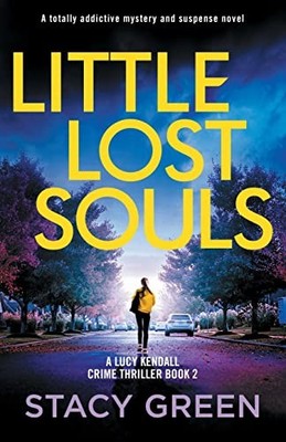 Little Lost Souls: A totally addictive..., Green, Stacy