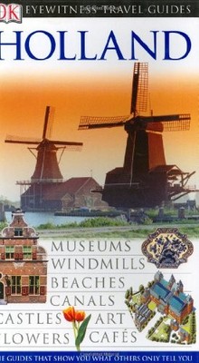 Holland (DK Eyewitness Travel Guide),Ron White, Jane Ewart