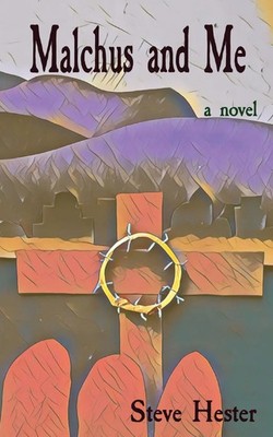 Malchus and Me Steve Hester Taschenbuch Englisch 2023 Blockhead Publishing