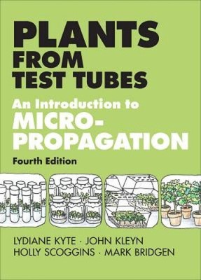 Plants from Test Tubes : An Introduction to Micropropagation by Holly Scoggins
