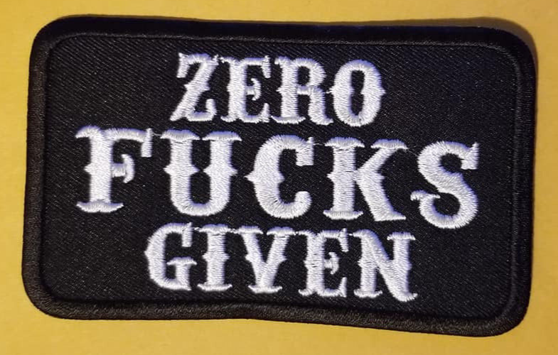 ZERO F UCKS GIVEN Embroidered Patch 2.25X4