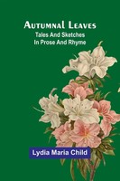 Lydia Maria Child | Autumnal Leaves | Taschenbuch | Englisch (2025)