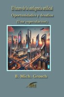 Bernd Michael Grosch | El Futuro De La Inteligencia Artificial | Taschenbuch