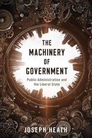 Machinery Of Government Public Administration And The Liberal State Joseph Heath