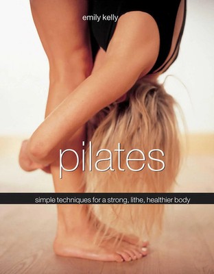 Pilates | Kelly Emily | Englisch | Buch | Gebunden | 2016 | Anness Publishing