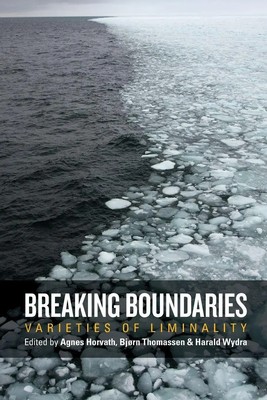 Breaking Boundaries Varieties of Liminality Agnes Horvath (u. a.) Taschenbuch