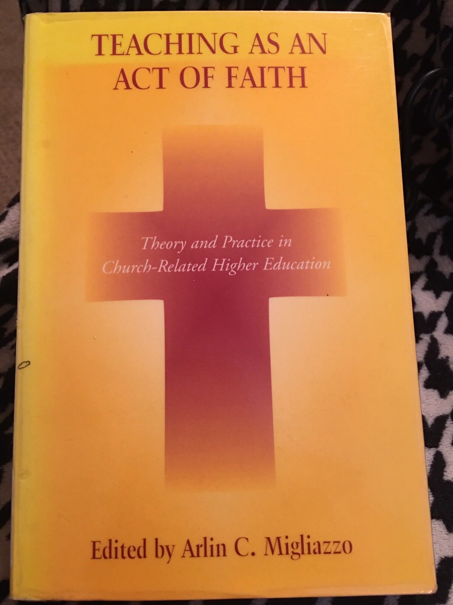 Teaching As An Act Of Faith Edited By Arlin C Migliazzo | eBay