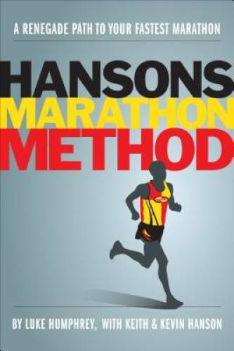 Hansons Marathon Method: A Renegade Path to Your Fastest Marathon - GOOD