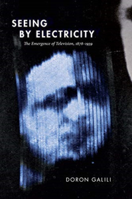 Seeing by Electricity: The Emergence of Television, 187 - Paperback / softback N