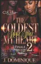 The Coldest Savage Stole My Heart 2: Finale by Dominique, J., Like New Used, ...
