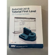 AutoCAD 2018 Tutorial First Level 2D Fundamentals Randy Shih Paperback Book