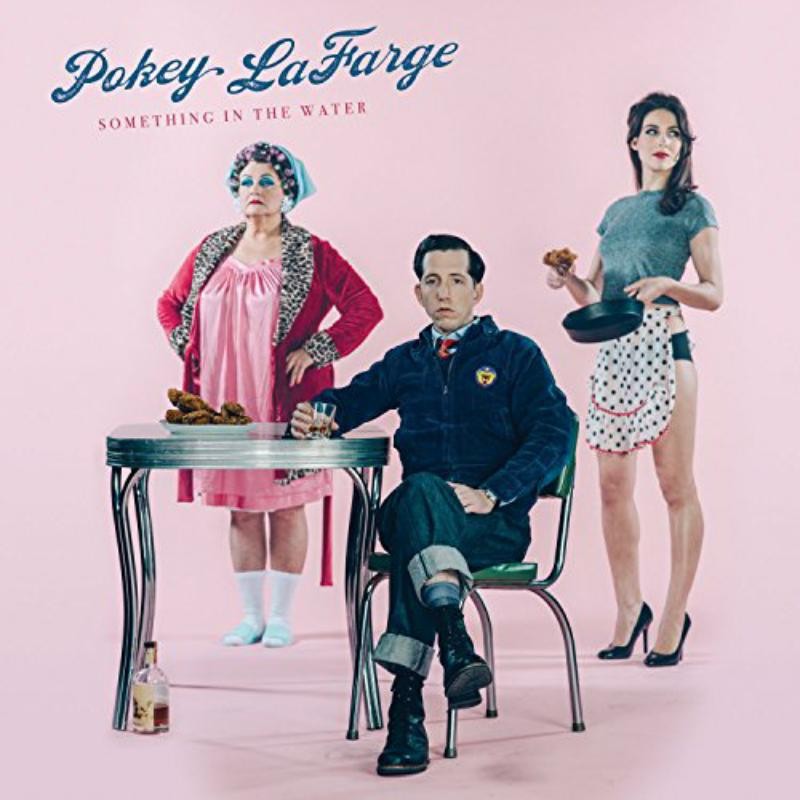 Pokey Lafarge Something In the Water CD NEW