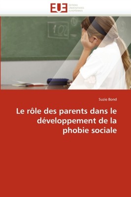 BOND-S - Le rle des parents dans le dveloppement de la phobie social - X555z