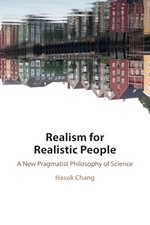 Realism for Realistic People: A New Pragmatist Philosophy of Science. Ch PB**