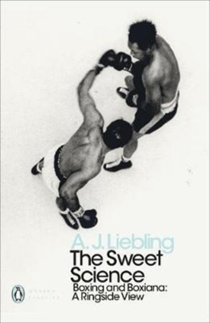 The Sweet Science by A. J. Liebling (Paperback Book)