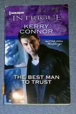 Harlequin Intrigue: The Best Man To Trust by Kerry Connor (PB)