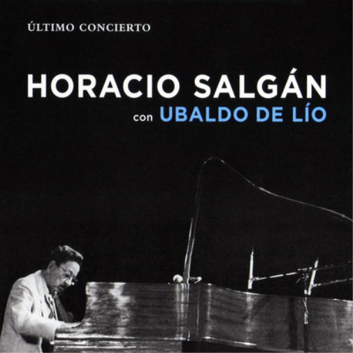 Horacio Salgán Ultimo Concierto (CD) Album